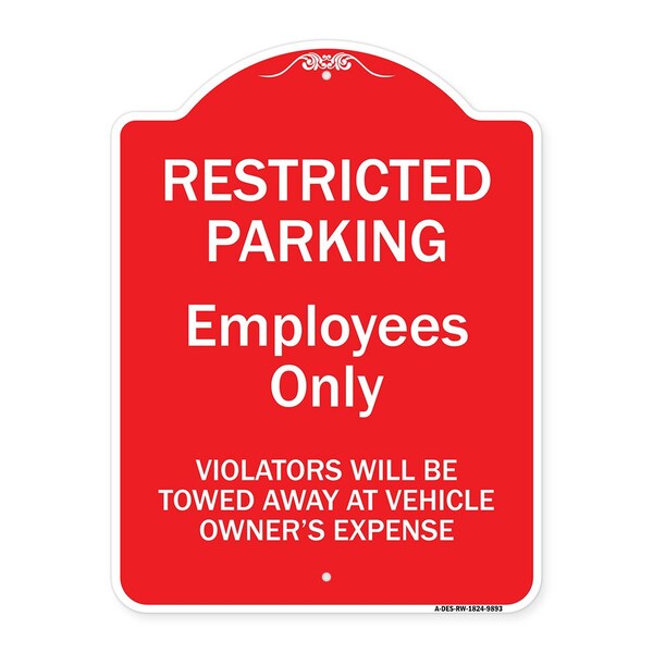 Restricted Parking Employees Violators Towed Vehicle Owners Expense Alum, 18" L, 24" H, RW-1824-9893